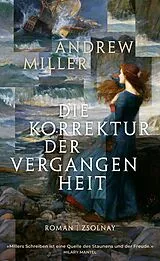 Fester Einband Die Korrektur der Vergangenheit von Andrew Miller