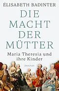 E-Book (epub) Macht und Ohnmacht einer Mutter von Elisabeth Badinter