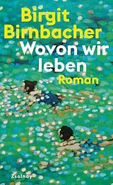 E-Book (epub) Wovon wir leben von Birgit Birnbacher