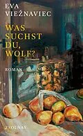 E-Book (epub) Was suchst du, Wolf? von Eva Vienaviec