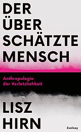 E-Book (epub) Der überschätzte Mensch von Lisz Hirn
