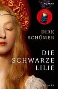 E-Book (epub) Die schwarze Lilie von Dirk Schümer
