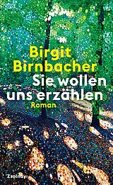 Fester Einband Sie wollen uns erzählen von Birgit Birnbacher