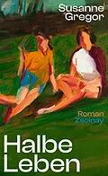 E-Book (epub) Halbe Leben von Susanne Gregor