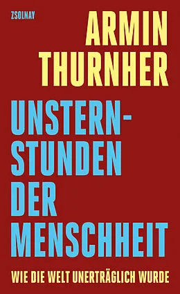 E-Book (epub) Unsternstunden der Menschheit von Armin Thurnher