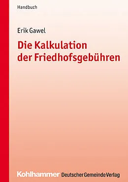 E-Book (pdf) Die Kalkulation der Friedhofsgebühren von Erik Gawel