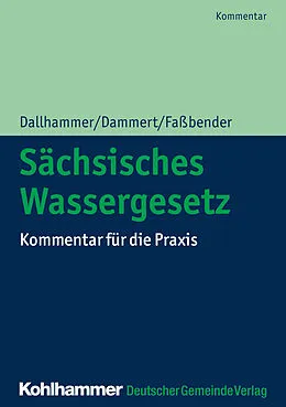 E-Book (pdf) Sächsisches Wassergesetz von Wolf-Dieter Dallhammer, Bernd Dammert, Kurt Faßbender