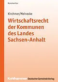 E-Book (pdf) Wirtschaftsrecht der Kommunen des Landes Sachsen-Anhalt von Manfred Kirchmer, Claudia Meinecke