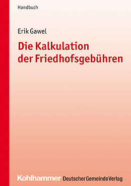 E-Book (epub) Die Kalkulation der Friedhofsgebühren von Erik Gawel