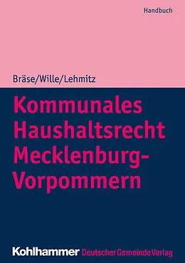 E-Book (pdf) Kommunales Haushaltsrecht Mecklenburg-Vorpommern von Dietger Wille, Christoph Lehmitz, Arndt Krischok