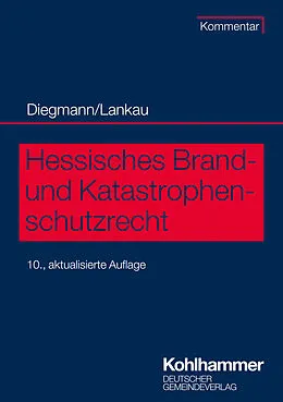 E-Book (pdf) Hessisches Brand- und Katastrophenschutzrecht von Heinz Diegmann, Ingo-Endrick Lankau