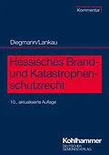 E-Book (epub) Hessisches Brand- und Katastrophenschutzrecht von Heinz Diegmann, Ingo-Endrick Lankau