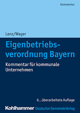 E-Book (pdf) Eigenbetriebsverordnung Bayern von Ulrich Lenz, Monika Wager
