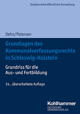 Kartonierter Einband Grundlagen des Kommunalverfassungsrechts in Schleswig-Holstein von Klaus-Dieter Dehn, Björn Petersen