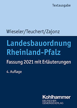 Kartonierter Einband Landesbauordnung Rheinland-Pfalz von Heiner Wieseler, Christian Teuchert, Susanne Zajonz