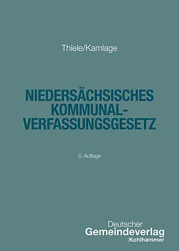E-Book (epub) Niedersächsisches Kommunalverfassungsgesetz von Robert Thiele, Oliver Kamlage