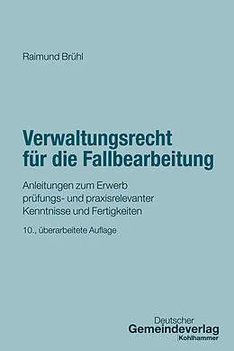 E-Book (pdf) Verwaltungsrecht für die Fallbearbeitung von Raimund Brühl