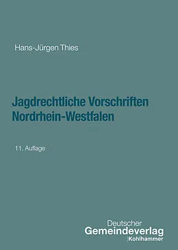 E-Book (epub) Jagdrechtliche Vorschriften Nordrhein-Westfalen von Hans-Jürgen Thies