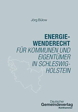 E-Book (pdf) Energiewenderecht für Kommunen und Eigentümer in Schleswig-Holstein von Jörg Bülow, Gemeindetag Schleswig-Holstein