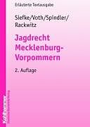 Kartonierter Einband Jagdrecht Mecklenburg-Vorpommern von Axel Siefke, Wolfgang Voth, Ralf Spindler
