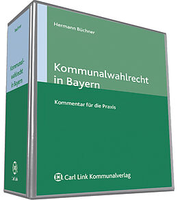 Loseblatt Kommunalwahlrecht in Bayern von Hermann Büchner