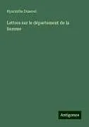 Kartonierter Einband Lettres sur le département de la Somme von Hyacinthe Dusevel