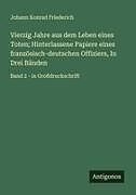 Vierzig Jahre aus dem Leben eines Toten; Hinterlassene Papiere eines französisch-deutschen Offiziers, In Drei Bänden
