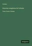 Kartonierter Einband Oeuvres completes de Voltaire von Voltaire