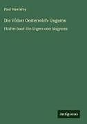 Die Völker Oesterreich-Ungarns