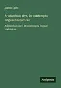 Kartonierter Einband Aristarchus; sive, De contemptu linguae teutonicae von Martin Opitz