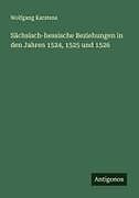 Sächsisch-hessische Beziehungen in den Jahren 1524, 1525 und 1526