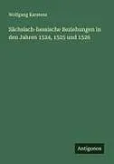 Sächsisch-hessische Beziehungen in den Jahren 1524, 1525 und 1526