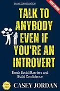 E-Book (epub) Talk to Anybody Even If You're an Introvert: von Casey Jordan