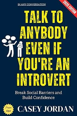 E-Book (epub) Talk to Anybody Even If You're an Introvert: von Casey Jordan