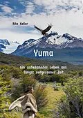 E-Book (epub) Yuma Ein unbekanntes Leben aus längst vergesseer Zeit von Rita Keller