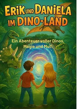 E-Book (epub) Erik und Daniela im Dino - Land von Alexander Schwarz