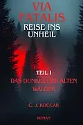 E-Book (epub) Via Fatalis Reise ins Unheil Teil 1 von C. J. Roccar
