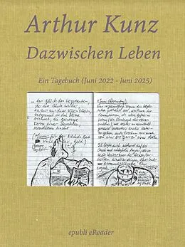 E-Book (epub) Dazwischen Leben von Arthur Kunz