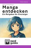 E-Book (epub) Manga entdecken - Ein Ratgeber für Einsteiger von Mira Falkenhayn