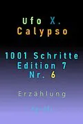 E-Book (epub) 1001 Schritte - Edition 7 - Nr. 6 von Ufo Xenophyl Calypso