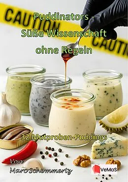 E-Book (epub) Puddinators - Süße Wissenschaft ohne Regeln von Marc Schommertz