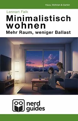 E-Book (epub) Minimalistisch wohnen - Mehr Raum, weniger Ballast von Lennart Falk