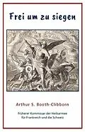 E-Book (epub) Frei um zu siegen von Arthur S. Booth-Clibborn