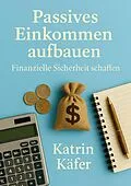 E-Book (epub) Passives Einkommen aufbauen von Katrin Käfer