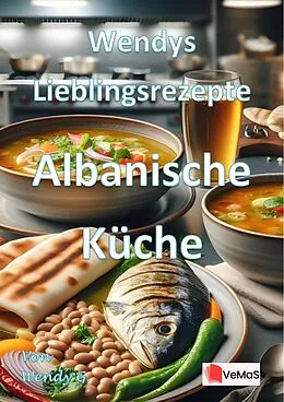E-Book (epub) Wendys Lieblingsrezepte - Albanische Küche von Wendy G.