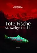 E-Book (epub) Tote Fische schweigen nicht von Wolfgang Schröder