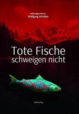 E-Book (epub) Tote Fische schweigen nicht von Wolfgang Schröder