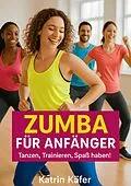 E-Book (epub) Zumba für Anfänger von Katrin Käfer