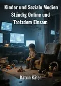 E-Book (epub) Kinder und Soziale Medien von Katrin Käfer