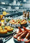E-Book (epub) Wendys Lieblingsrezepte - Andalusische Tapas von Wendy G.